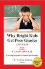 Why Bright Kids Get Poor Grades and What You Can Do about It : A Six-Step Program for Parents and Teachers (3rd Edition) - Book