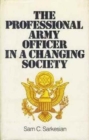 The Professional Army Officer in a Changing Society - Book