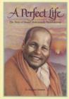 A Perfect Life : The Story of Swami Muktananda Paramahamsa - Book