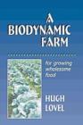 A Biodynamic Farm : For Growing Wholesome Food - Book