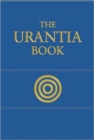 The Urantia Book : Revealing the Mysteries of God, the Universe, Jesus, and Ourselves - Book