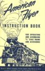 American Flyer Instruction Book : For Operating & Assembling 3/16" Scale Trains & Accessories - Book