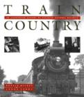 Train Country : An Illustrated History of Canadian National Railways - Book