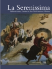 La Serenissima : Eighteenth-Century Venetian Art from North American Collections - Book