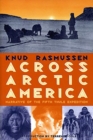 Across Arctic America : Narrative of the Fifth Thule Expedition - Book