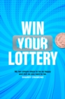 How to Win Your Lottery! : Because It's the Thought That Counts Find Out How You Can Change Your Life Just by Changing Your Thoughts - Book