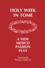 Holy Week in Tome : A New Mexico Passion Play - Book