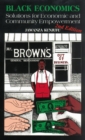 Black Economics : Solutions for Economic and Community Empowerment - Book