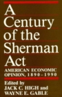 A Century of the Sherman Act : American Economic Opinion, 1890-1990 - Book