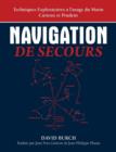 Navigation De Secours : Techniques Exploratoires a l'usage du Marin Curieux et Prudent - Book