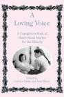 A Loving Voice : A Caregiver's Book of Read-Aloud Stories for the Elderly - Book