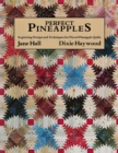 Perfect Pineapples : Exploring Design and Techniques for Pierced Pineapple Quilts - Book