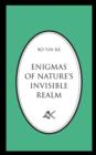 Enigmas of Nature's Invisible Realm - Book