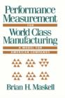 Performance Measurement for World Class Manufacturing : A Model for American Companies - Book