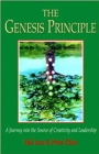 Genesis Principle : A Journey Into the Source of Creativity and Leader - Book