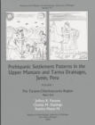 Prehispanic Settlement Patterns in the Upper Mantaro and Tarma Drainages, Junin, Peru : The Tarama-Chinchaycocha Region, Volume 1, Parts 1 and 2 - Book