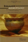 Engaged Anthropology : Research Essays on North American Archaeology, Ethnobotany, and Museology - Book