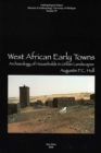 West African Early Towns : Archaeology of Households in Urban Landscapes - Book