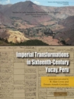 Imperial Transformations in Sixteenth-Century Yucay, Peru - Book