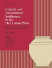 Elamite and Achaemenid Settlement on the Deh Luran Plain : Towns and Villages of the Early Empires in Southwestern Iran - Book