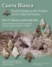 Cueva Blanca : Social Change in the Archaic of the Valley of Oaxaca - Book
