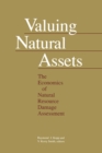 Valuing Natural Assets : The Economics of Natural Resource Damage Assessment - Book