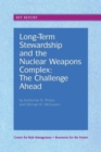 Long-Term Stewardship and the Nuclear Weapons Complex : The Challenge Ahead - Book