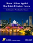Illinois 15-Hour Applied Real Estate Principles Course : An Interactive Practicum for Brokers - Book