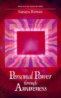 Personal Power Through Awareness : How to Use the Unseen and Higher Energies of the Universe for Spiritual Growth and Personal Transformation - Book