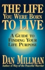 The Life You Were Born to Live : Finding Your Life Purpose - Book