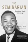 The Seminarian : Martin Luther King Jr. Comes of Age - Book