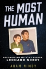 The Most Human : Reconciling with My Father, Leonard Nimoy - Book