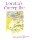 Loretta's Caterpillar (8 x 10 paperback) - Book