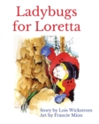 Ladybugs for Loretta (8 x 10 paperback) - Book