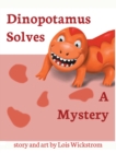 Dinopotamus Solves a Mystery - Book