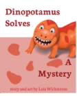 Dinopotamus Solves a Mystery - Book