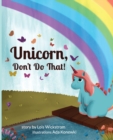 Unicorn, Don't Do That! - Book