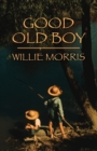 Good Old Boy : A Delta Boyhood - Book