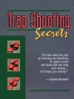 Trap Shooting Secrets : What They Won't Tell You, This Book Will - Book
