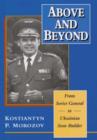 Above and Beyond : From Soviet General to Ukrainian State Builder - Book
