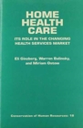 Home Health Care : Its Role in the Changing Health Care Services Market (Focus on Men) - Book