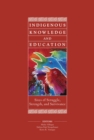 Indigenous Knowledge and Education : Sites of Struggle, Strength, and Survivance - Book