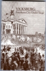 Vicksburg, Southern City Under Siege : William Lovelace FosteraEURO (TM)s Letter Describing the Defense and Surrender of the Confederate Fortress on the Mississippi - Book