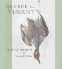 George L. Viavant : Artist of the Hunt - Book