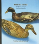 Birds of a Feather : Wildfowl Carving in Southeast Louisiana - Book
