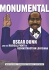 Monumental : Oscar Dunn and His Radical Fight in Reconstruction Louisiana - Book