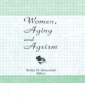 Women, Aging, and Ageism - Book