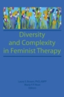 Diversity and Complexity in Feminist Therapy - Book