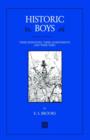 Historic Boys: : Their Endeavors, Their Achievements and Their Times - Book