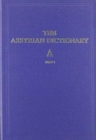 Assyrian Dictionary of the Oriental Institute of the University of Chicago : Volume 1, A, Part 1 - Book
